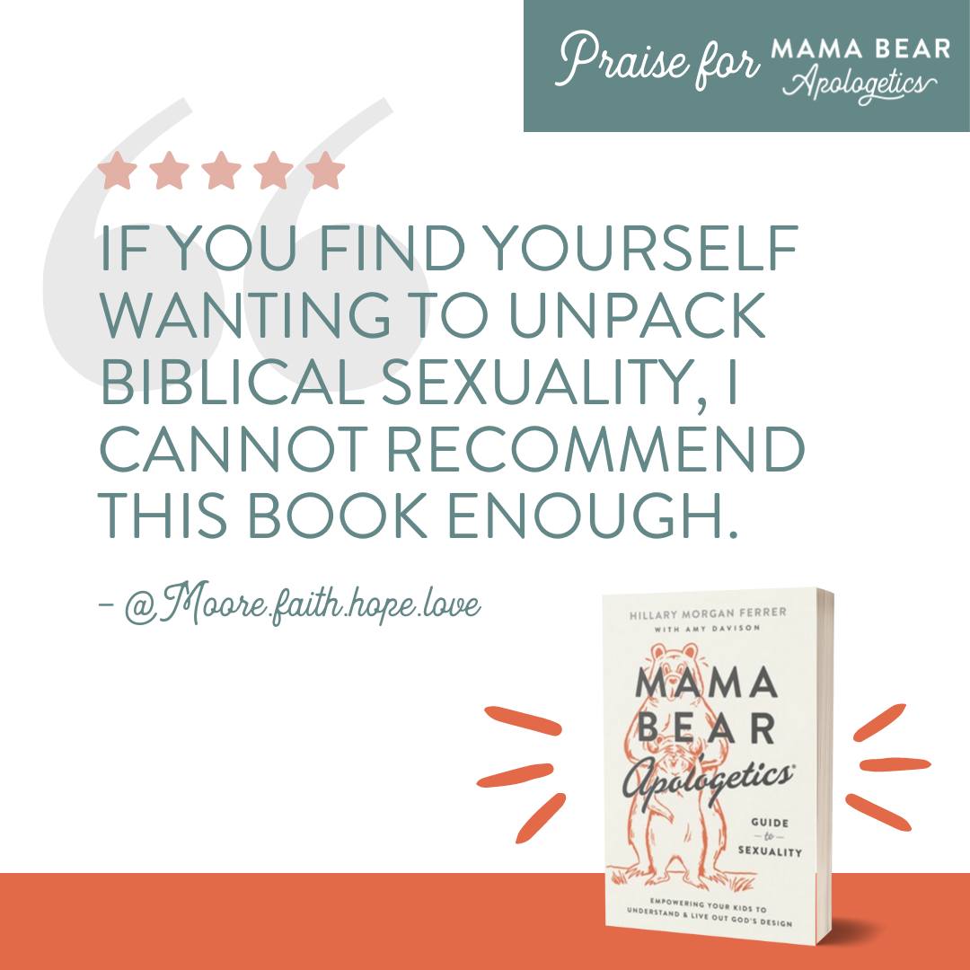 Mama Bear Apologetics Guide to Sexuality: Empowering Your Kids to Understand and Live Out God's Design by Hillary Morgan Ferrer