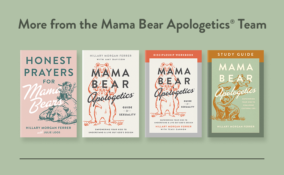 Mama Bear Apologetics Guide to Sexuality: Empowering Your Kids to Understand and Live Out God's Design by Hillary Morgan Ferrer