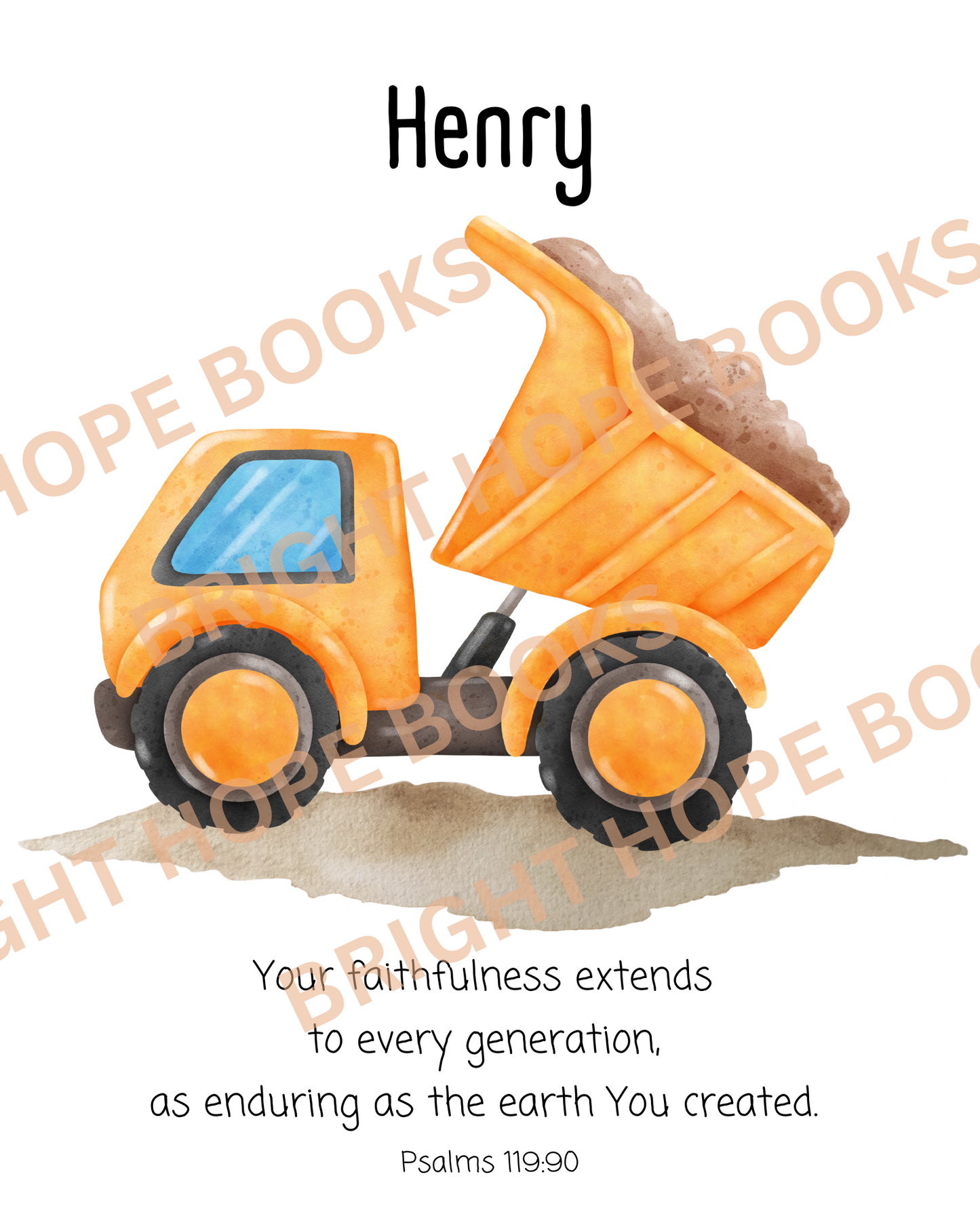 Personalized Scripture Digital Download: Psalm 119:90 Yellow Dump Truck