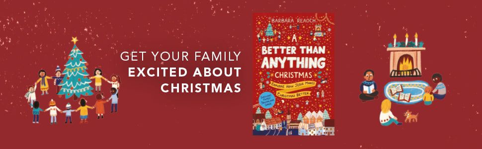 A Better Than Anything Christmas - Advent Devotional