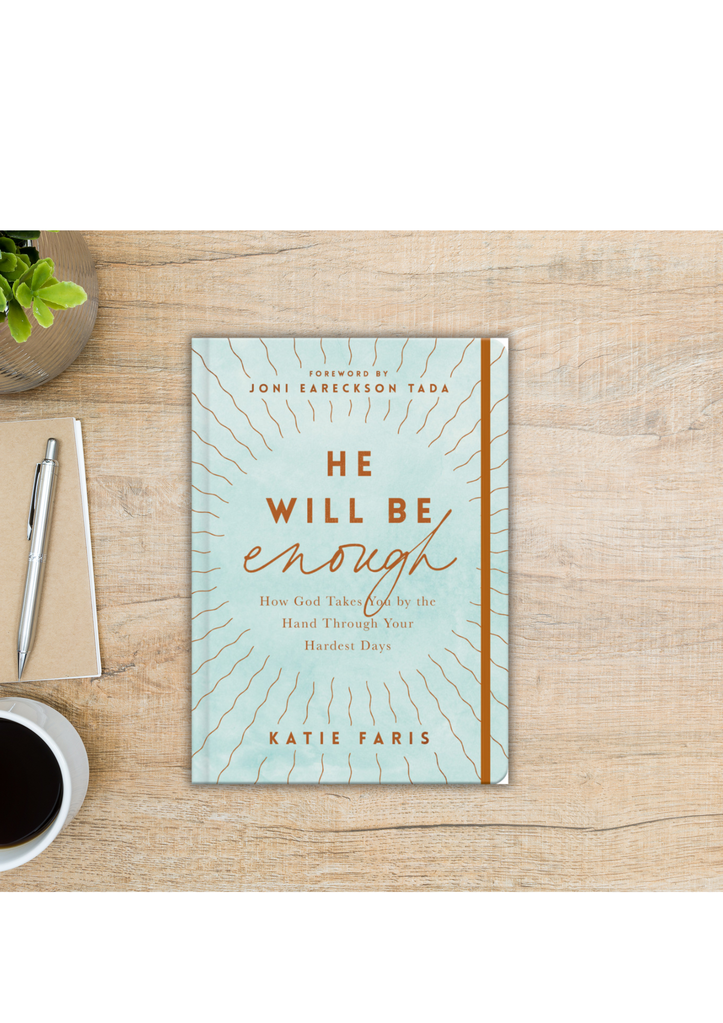 He Will Be Enough: How God Takes You by the Hand Through Your Hardest Days