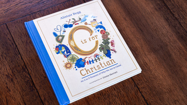 C is for Christian: An A–Z Treasury of Who We Are in Christ