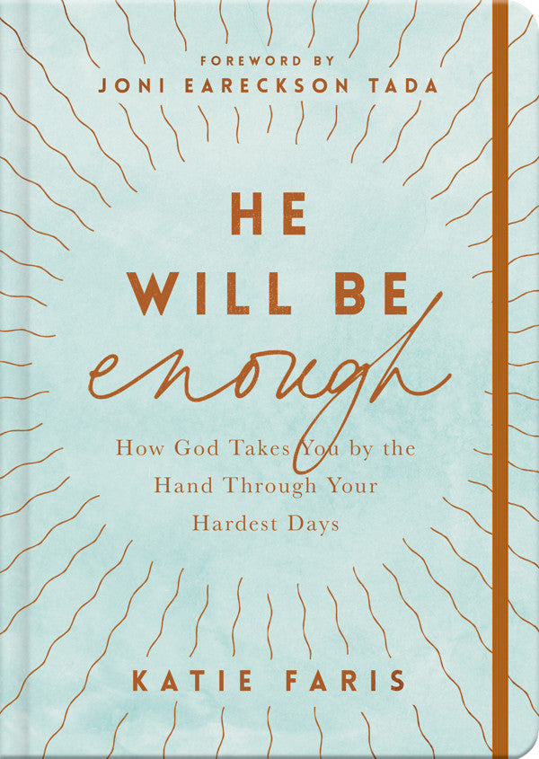 He Will Be Enough: How God Takes You by the Hand Through Your Hardest Days