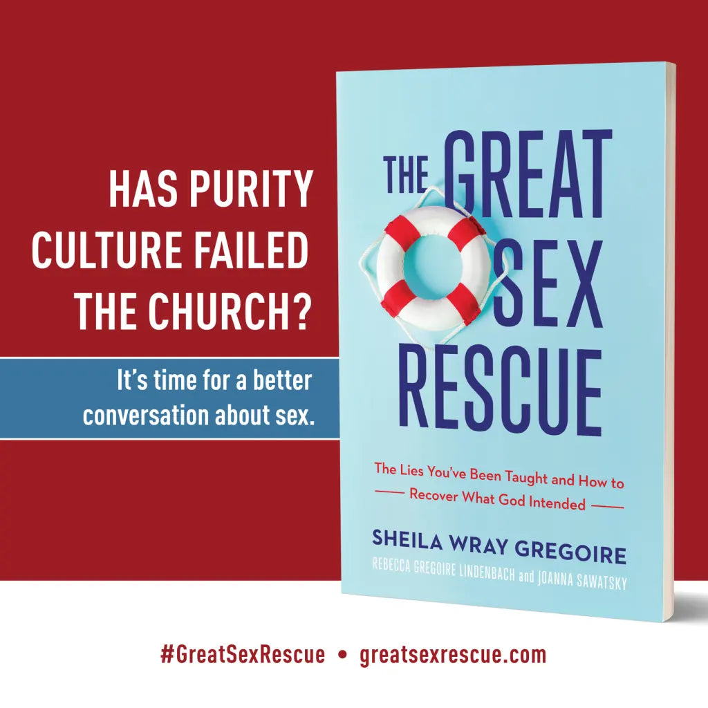 The Great Sex Rescue: The Lies You've Been Taught and How to Recover What God Intended by Sheila Wray Gregoire