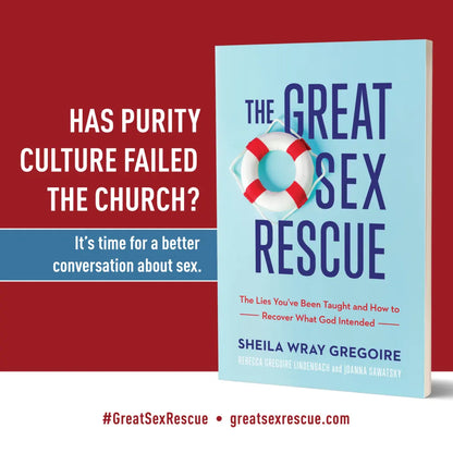 The Great Sex Rescue: The Lies You've Been Taught and How to Recover What God Intended by Sheila Wray Gregoire