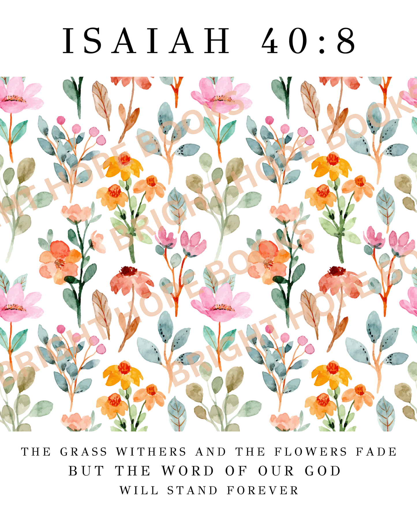 Isaiah 40:8 Scripture Print Digital Download - Floral Design