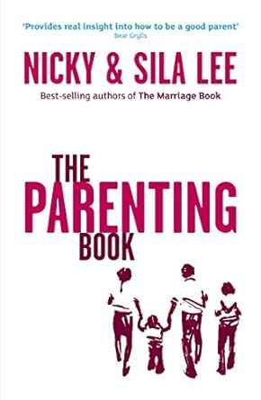 The Parenting Book by Nicky and Silla Lee