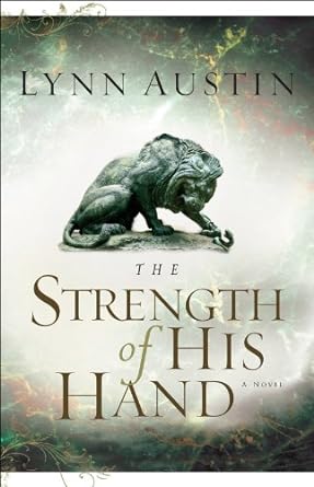 The Strength of His Hand (Chronicles of the Kings Book #3) by Lynn Austin