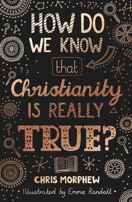 How Do We Know that Christianity Is Really True?