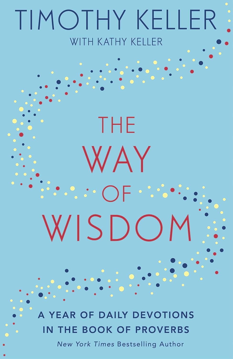 The Way of Wisdom: A Year of Daily Devotions in the Book of Proverbs