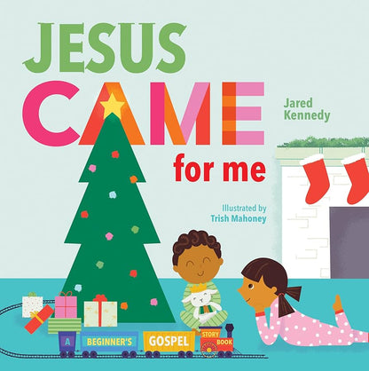 Jesus Came for Me: The True Meaning of Christmas