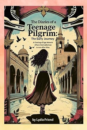 The Diaries of a Teenage Pilgrim