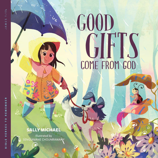 Good Gifts Come From God: Bible Verses to Remember by Sally Michael