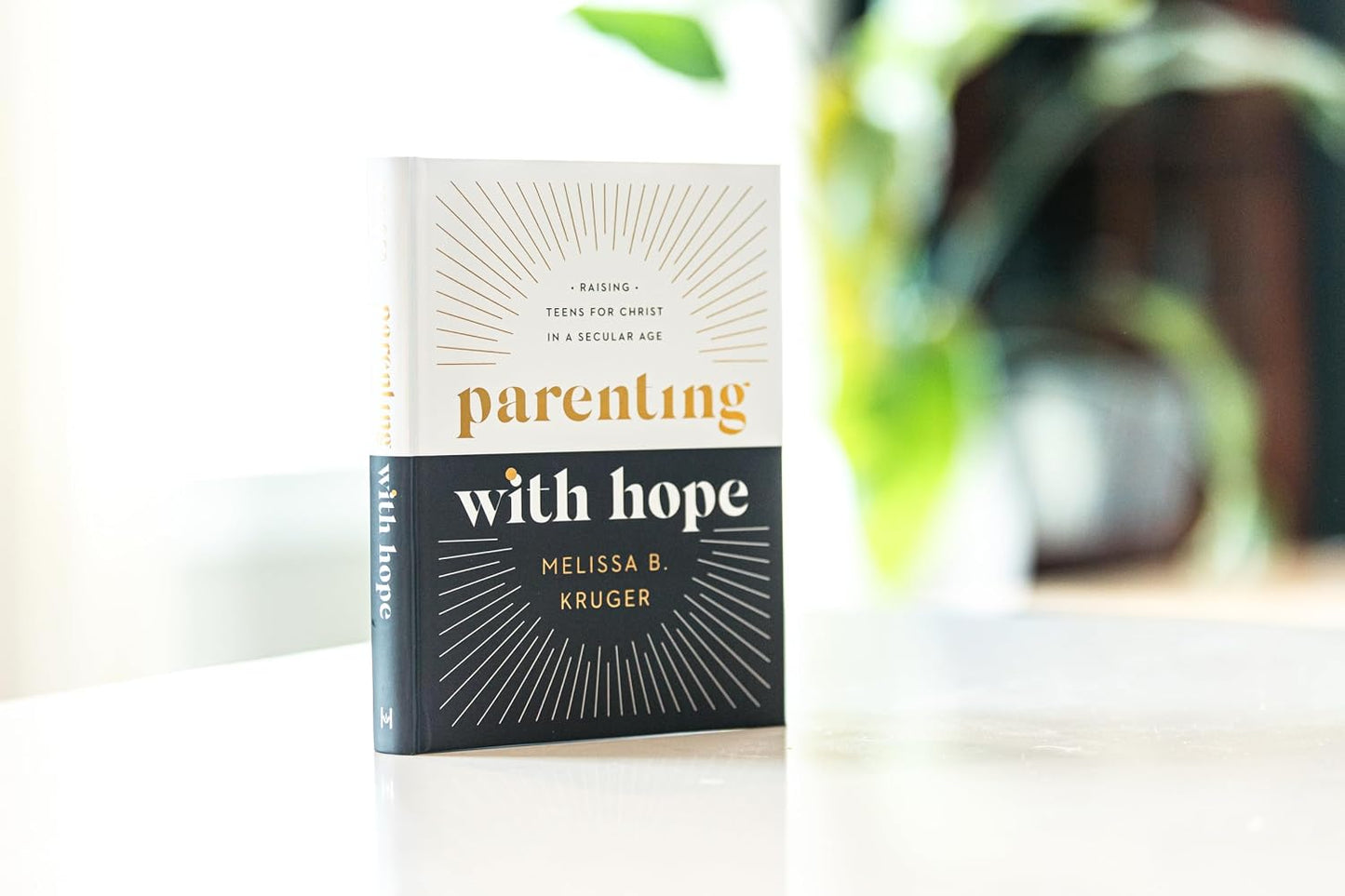Parenting with Hope: Raising Teens for  Christ in a Secular Age