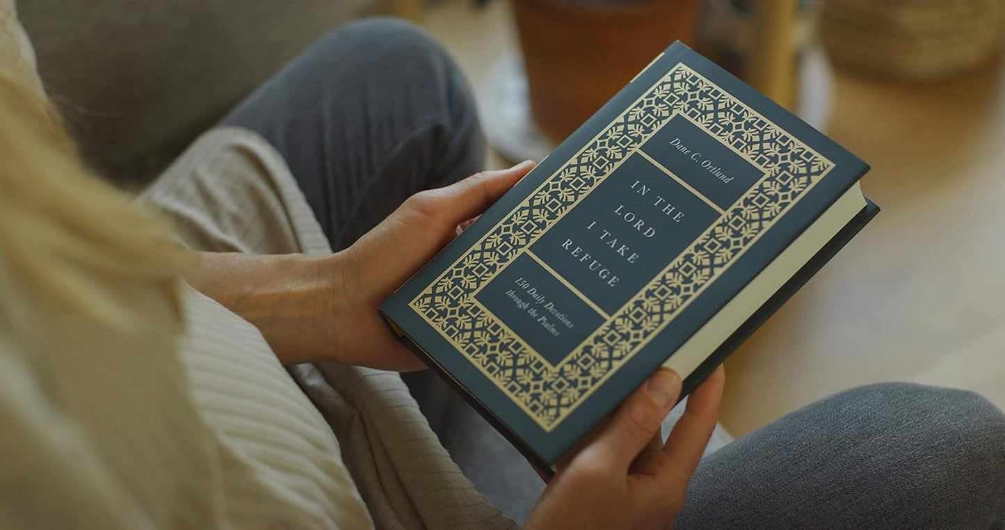 In the Lord I Take Refuge: 150 Daily Devotions through the Psalms