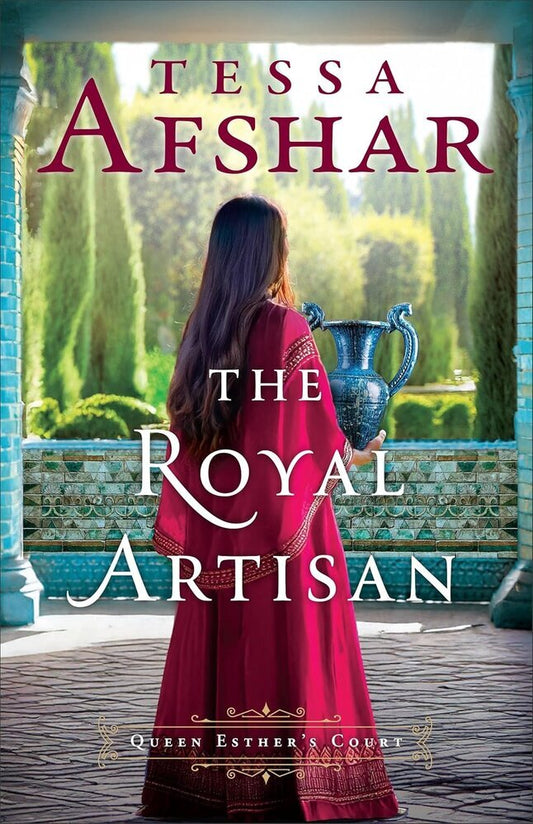 Queen Esther's Court Series #02: The Royal Artisan
