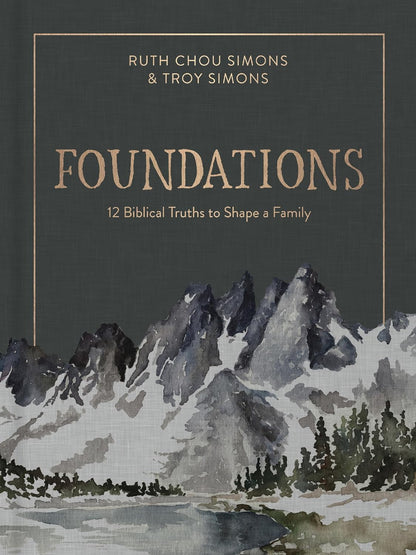 Foundations: 12 Biblical Truths to Shape a Family