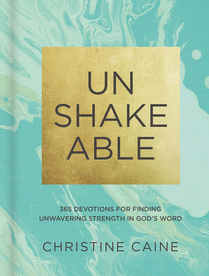 Unshakeable: 365 Devotions For Finding Unwavering Strength in God's Word