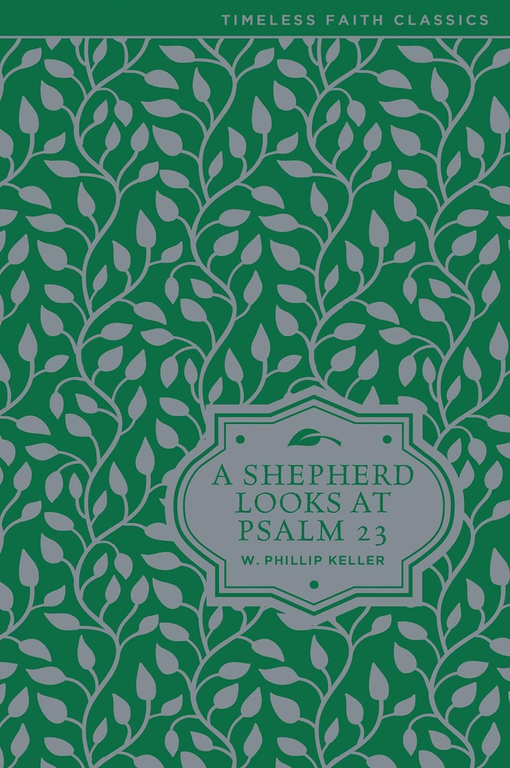 A Shepherd Looks At Psalms 23 - Gift Edition by W Phillip Keller