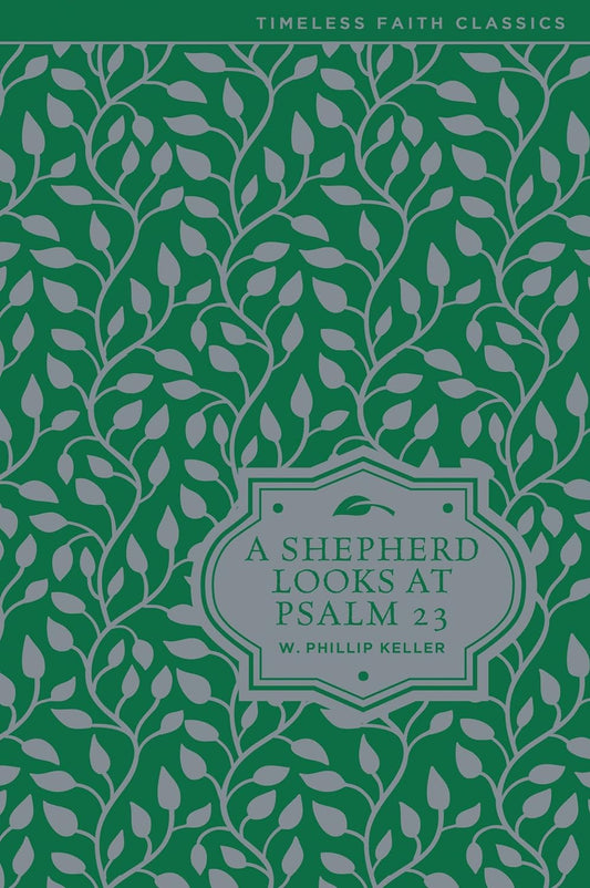 A Shepherd Looks At Psalms 23 - Gift Edition by W Phillip Keller