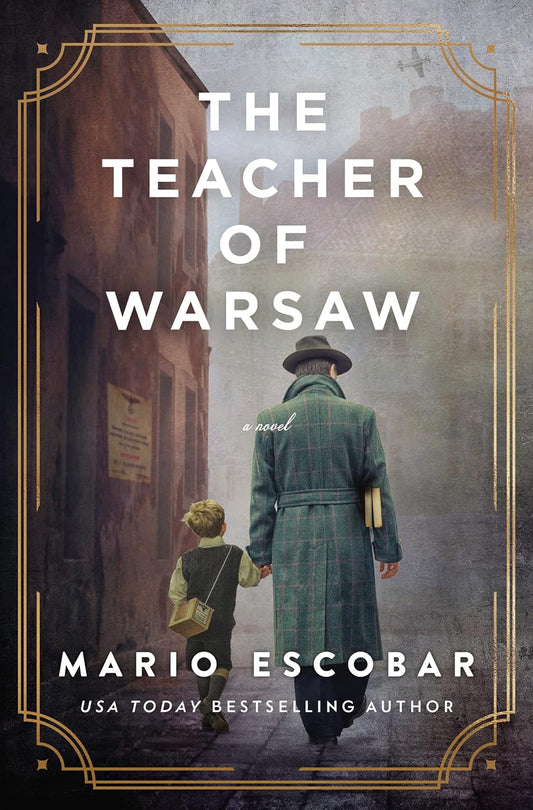 The Teacher of Warsaw by Mario Escobar