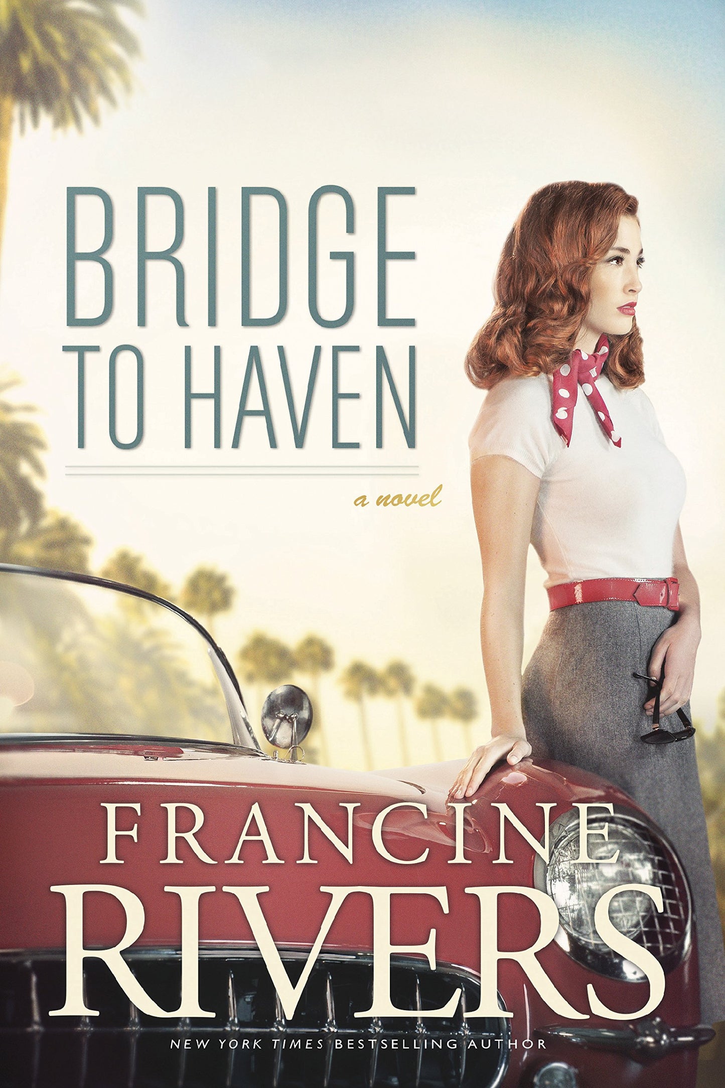 Bridge to Haven by Francine Rivers - Hardback