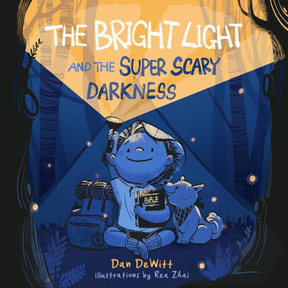 Bright Light and the Super Scary Darkness by Dan DeWitt