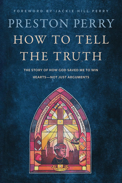 How to Tell the Truth by Preston Perry