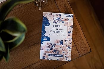 Saints and Scoundrels in the Story of Jesus