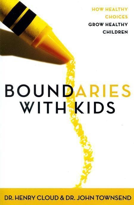 Boundaries with Kids: How Healthy Choices Grow Healthy Children