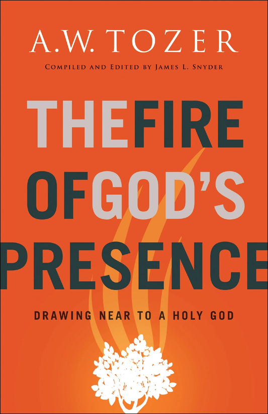 The Fire of God’s Presence: Drawing Near to a Holy God