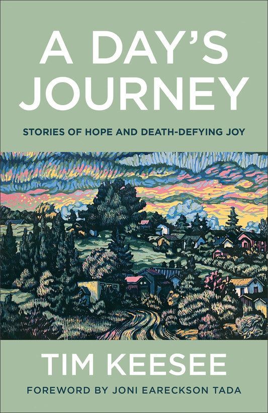 A Day’s Journey: Stories of Hope and Death-Defying Joy