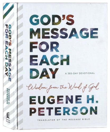 God's Message for Each Day: A 365-Day Devotional by Eugene H. Peterson