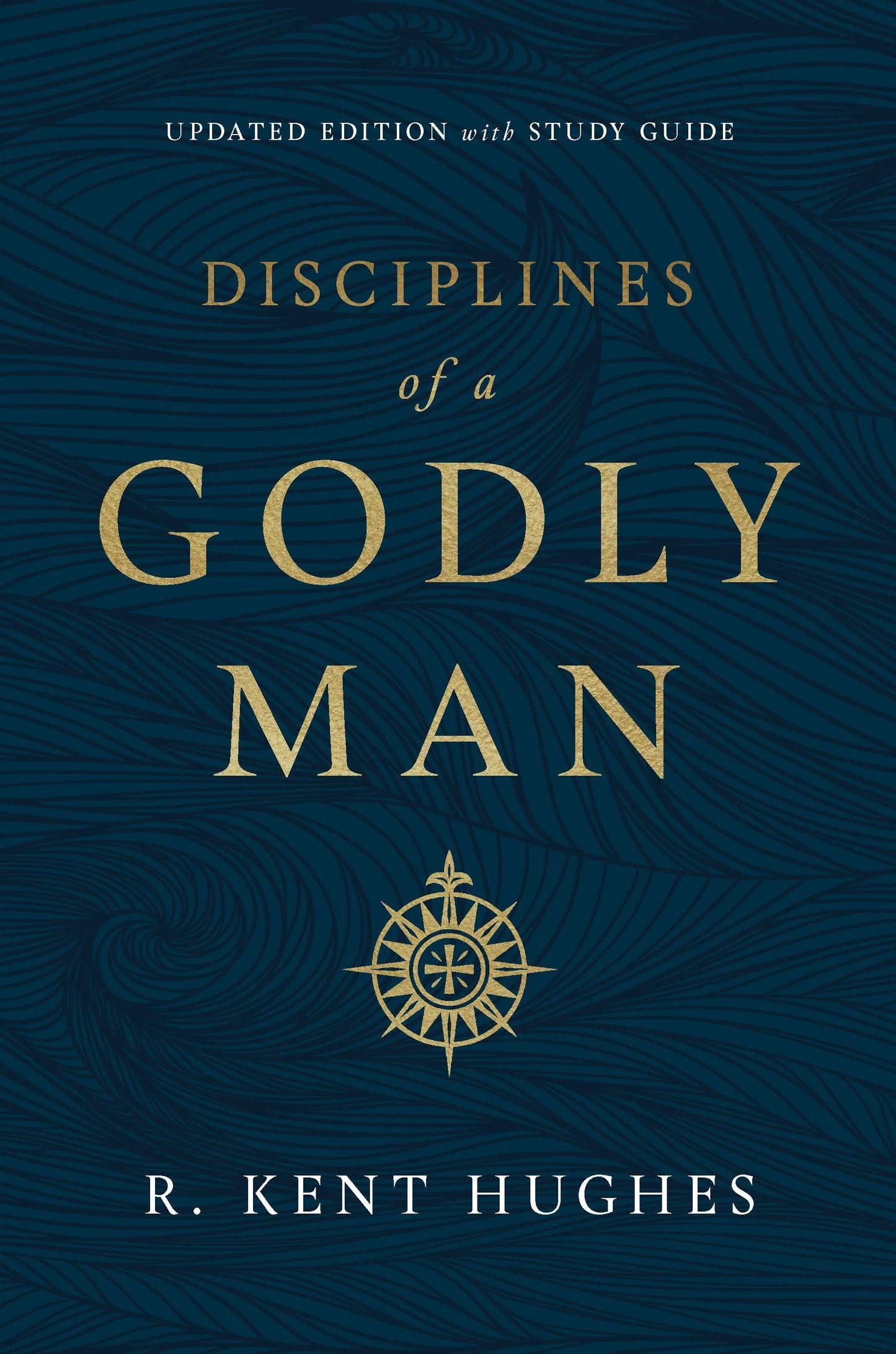 Disciplines of a Godly Man Updated Edition