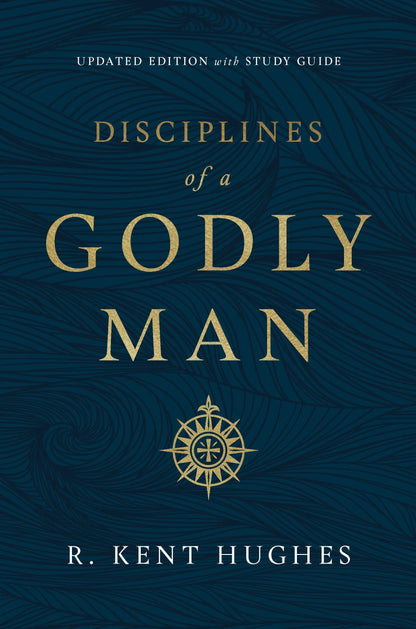 Disciplines of a Godly Man Updated Edition