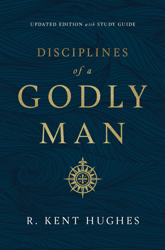 Disciplines of a Godly Man Updated Edition
