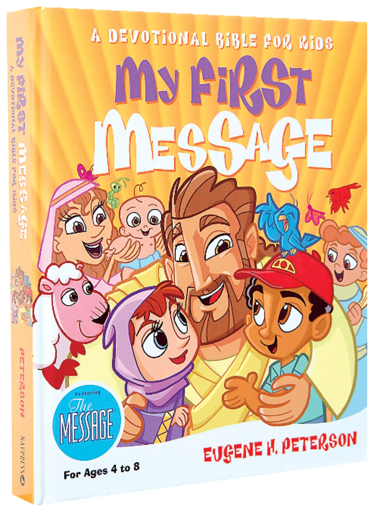 My First Message: A Devotional Bible for Kids by Eugene H. Peterson