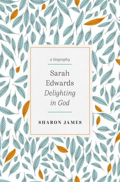 Sarah Edwards: Delighting in God