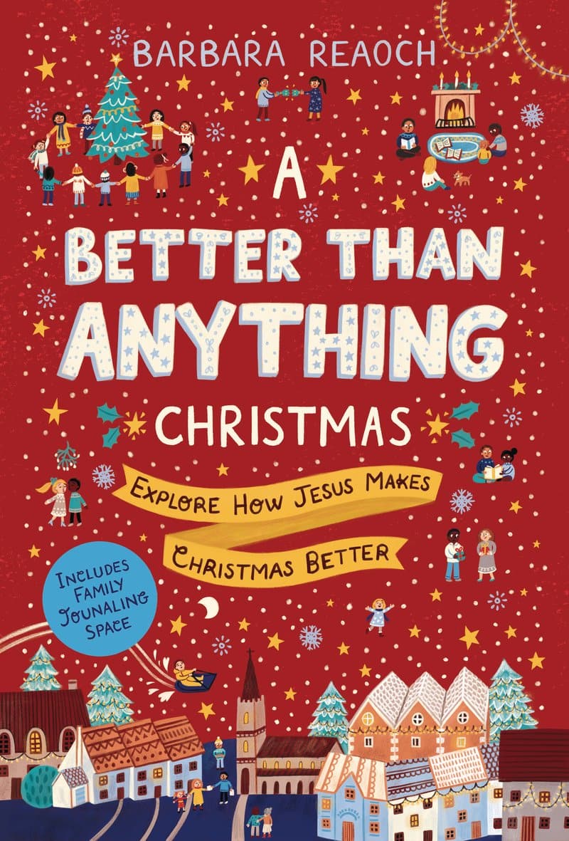 A Better Than Anything Christmas - Advent Devotional