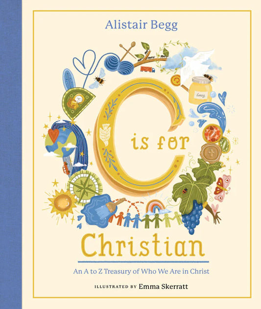 C is for Christian: An A–Z Treasury of Who We Are in Christ