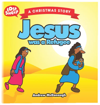 Jesus Was a Refugee (Lost Sheep Series)