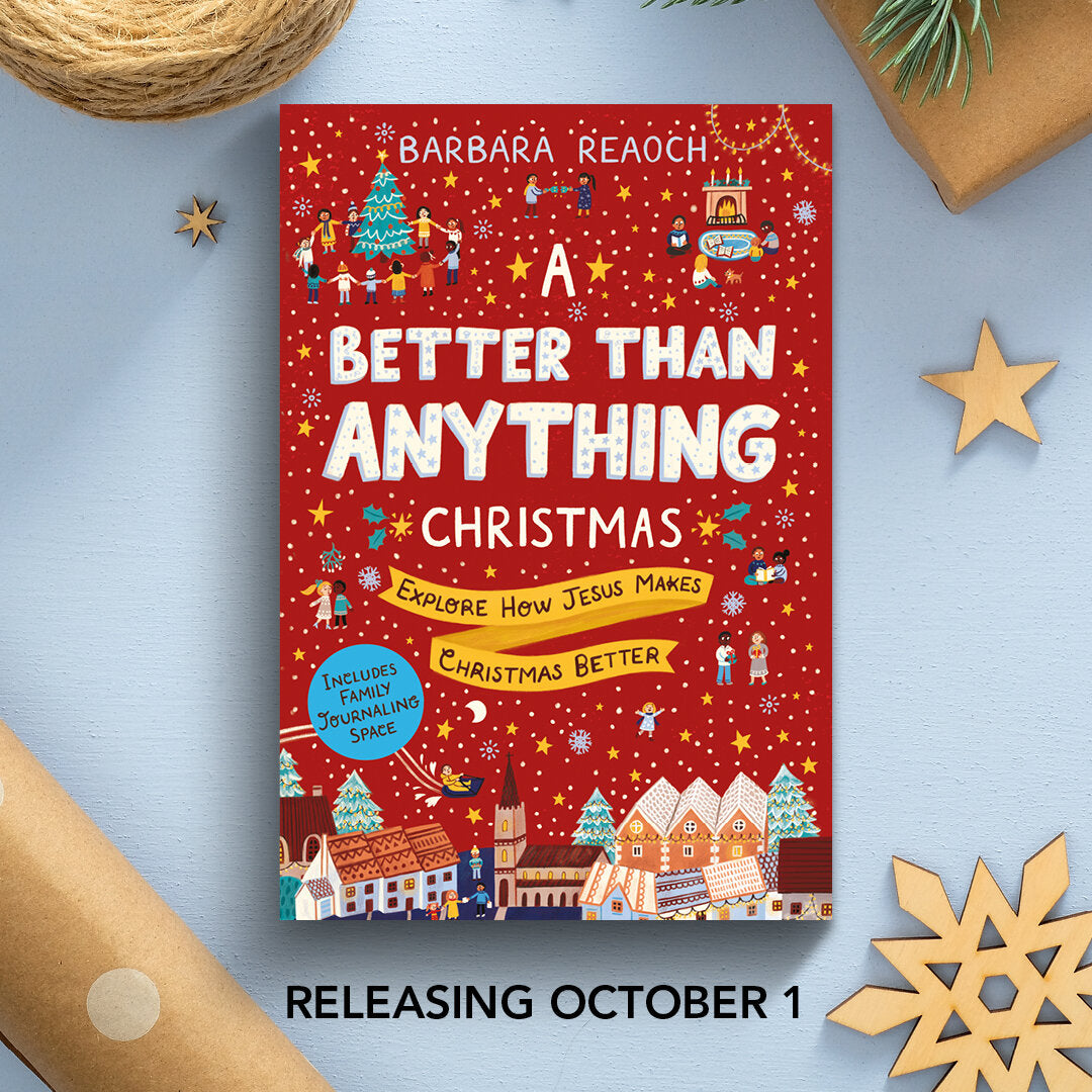 A Better Than Anything Christmas - Advent Devotional