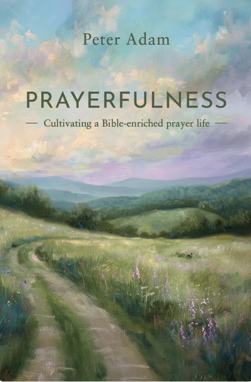 Prayerfulness: Cultivating a Bible-enriched prayer life