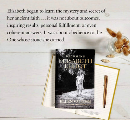 Becoming Elisabeth Elliot by Ellen Vaughn