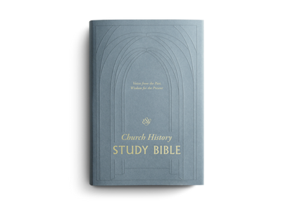 ESV Church History Study Bible: Voices from the Past, Wisdom for the Present Hardcover