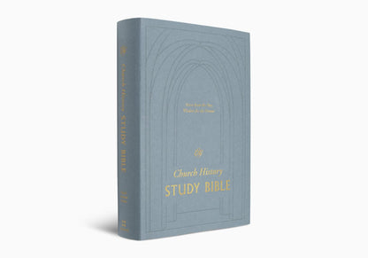 ESV Church History Study Bible: Voices from the Past, Wisdom for the Present Hardcover