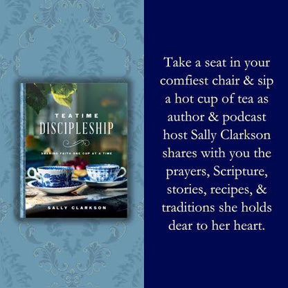 Teatime Discipleship: Sharing Faith One Cup At a Time by Sally Clarkson