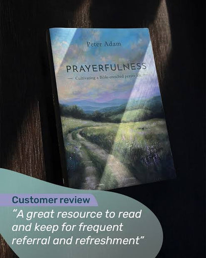 Prayerfulness: Cultivating a Bible-enriched prayer life