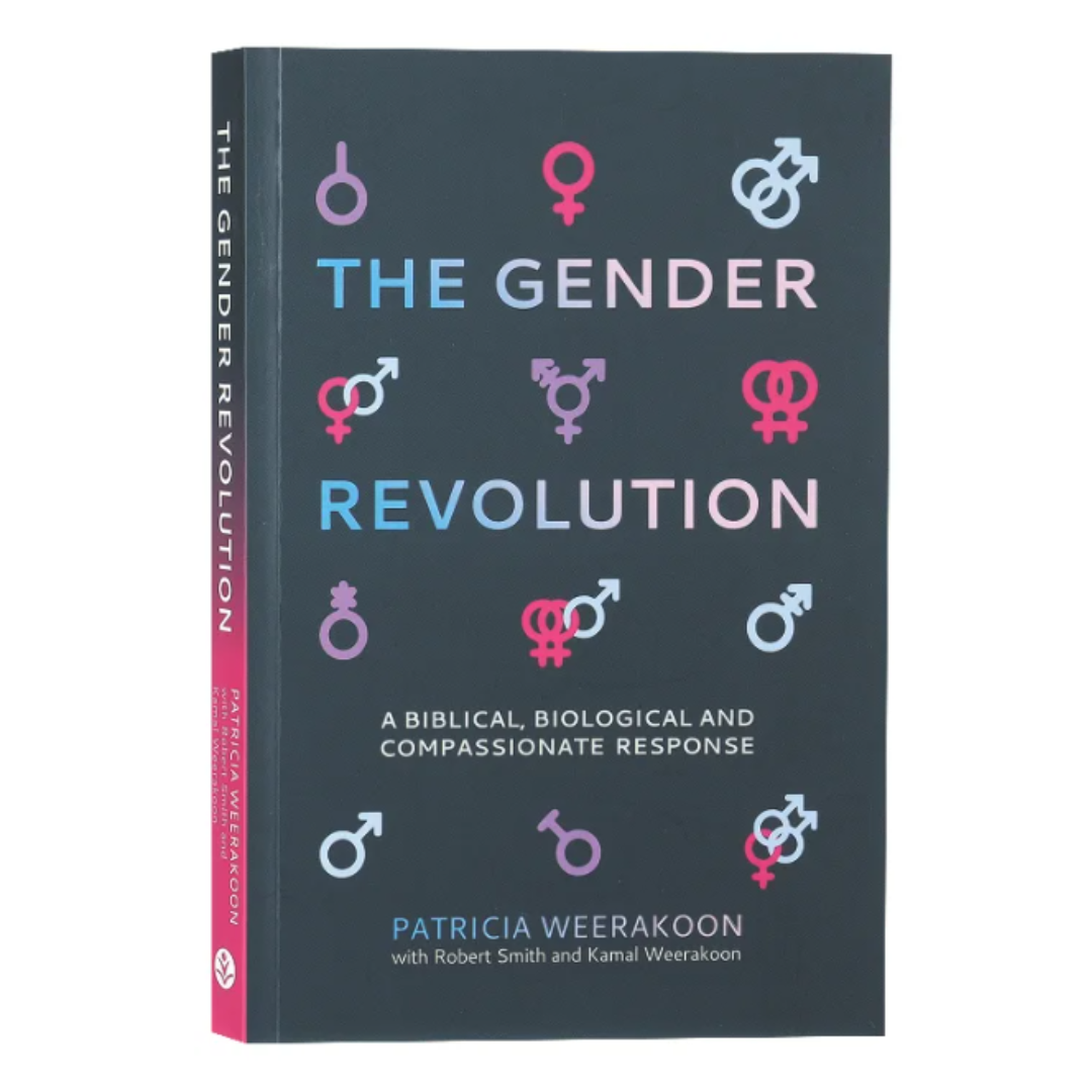 The Gender Revolution: A Biblical, Biological and Compassionate Response by Patricia Weerakoon