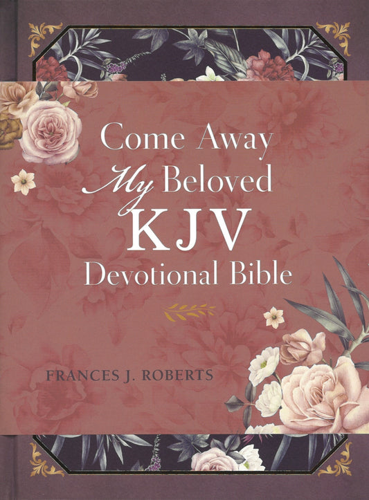 Come Away My Beloved KJV Devotional Bible